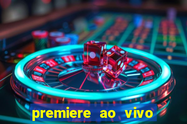 premiere ao vivo em hd